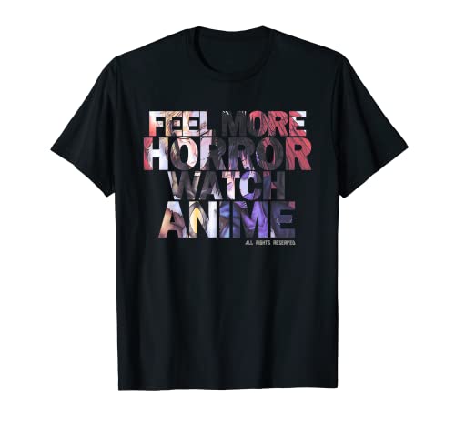 Feel More Horror Watch Anime Manga Comic Girl Boy Big Eyes T-Shirt
