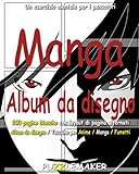 Album da disegno Manga: 150 pagine bianche con layout di pagina alternati. Album da disegno / Taccuino per Anime / Manga / Fumetti