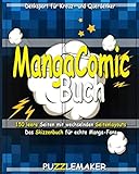 Manga-Comic Buch und Sketchbook: 150 leere Seiten mit wechselnden Seitenlayouts. Das Skizzenbuch für echte Manga-Fans