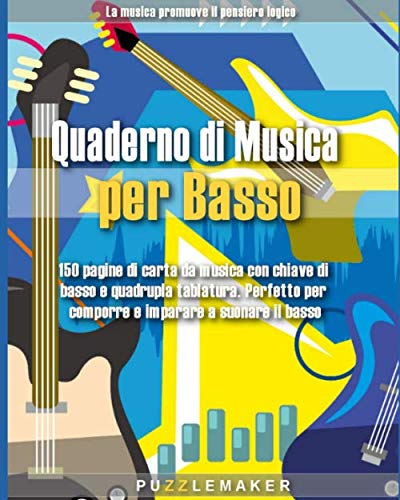 Quaderno di musica per basso: 150 pagine di carta da musica con chiave di basso e quadrupla tablatura. Perfetto per comporre e imparare a suonare il basso